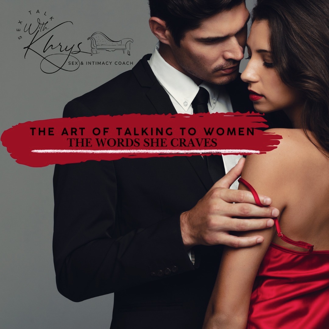 The Art of Talking to Women: Words She Craves MEN ONLY EVENT